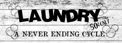 "Laundry a never ending cycle" Wall Sticker Vinyl Sticker