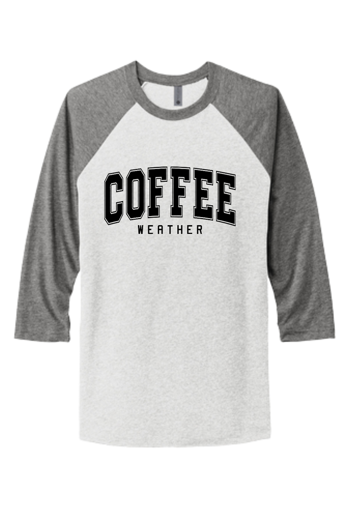 "COFFEE WEATHER" BLACK PRINT UNISEX TRIBLEND 3/4 SLEEVE RAGLAN TEE SHIRT
