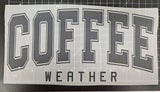 "COFFEE WEATHER" BLACK PRINT, DTF TRANSFER SHEET