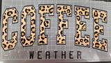 "COFFEE WEATHER" LEOPARD PRINT, DTF TRANSFER SHEET