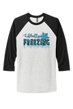 "LITERALLY FREEZING"-UNISEX TRIBLEND 3/4 SLEEVE RAGLAN TEE SHIRT