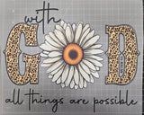 "WITH GOD ALL THINGS ARE POSSIBLE" DTF TRANSFER SHEET