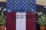 "God Shed His Grace On Thee" Patriotic Wooden Sign - 22117